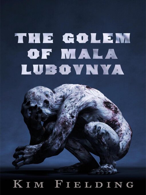 Title details for The Golem of Mala Lubovnya by Kim Fielding - Available